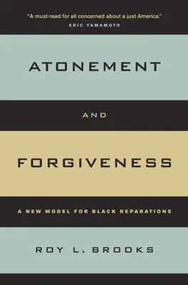Ispășire și iertare: Un nou model de reparații pentru negri - Atonement and Forgiveness: A New Model for Black Reparations