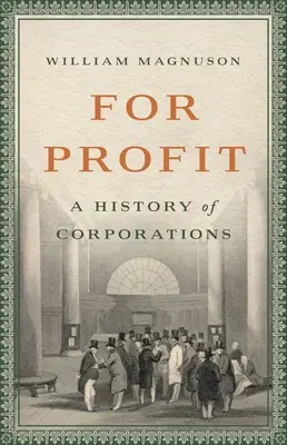 Pentru profit: O istorie a corporațiilor - For Profit: A History of Corporations