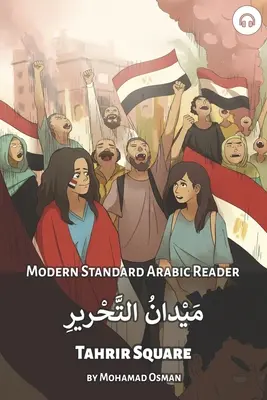 Piața Tahrir: Modern Standard Arabic Reader - Tahrir Square: Modern Standard Arabic Reader