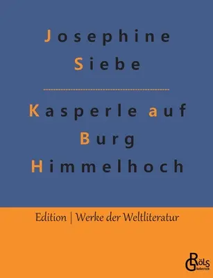 Punch și Judy la Castelul Himmelhoch - Kasperle auf Burg Himmelhoch