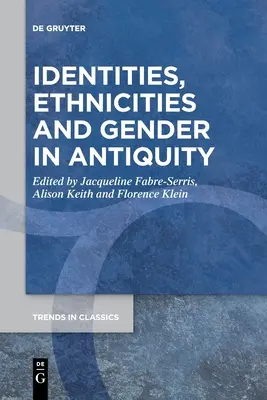 Identități, etnii și gen în Antichitate - Identities, Ethnicities and Gender in Antiquity