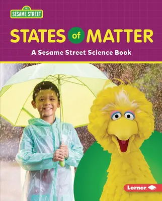 Stările materiei: O carte de știință Sesame Street (R) - States of Matter: A Sesame Street (R) Science Book