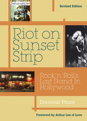 Riot on Sunset Strip: Rock 'n' Roll's Last Stand in Hollywood (Ediție revizuită) - Riot on Sunset Strip: Rock 'n' Roll's Last Stand in Hollywood (Revised Edition)