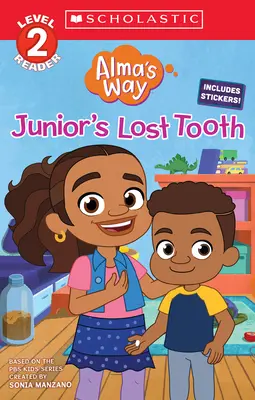 Dintele pierdut al lui Junior (Alma's Way: Scholastic Reader, Level 2) - Junior's Lost Tooth (Alma's Way: Scholastic Reader, Level 2)