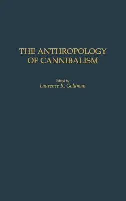 Antropologia canibalismului - The Anthropology of Cannibalism