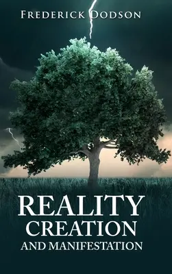 Crearea și manifestarea realității - Reality Creation and Manifestation