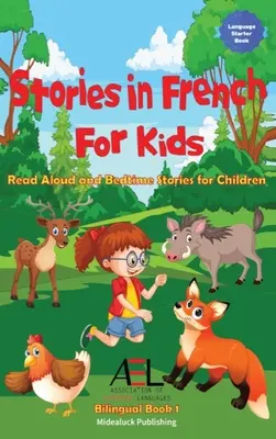 Povești în franceză pentru copii: Read Aloud and Bedtime Stories for Children Bilingual Book 1 - Stories in French for Kids: Read Aloud and Bedtime Stories for Children Bilingual Book 1