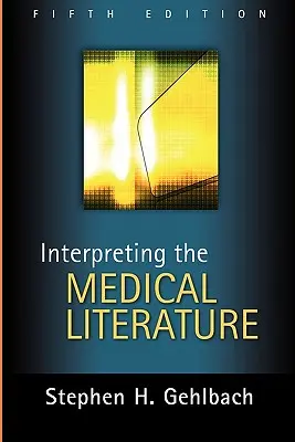Interpretarea literaturii medicale: Ediția a cincea - Interpreting the Medical Literature: Fifth Edition