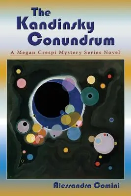 Enigma Kandinsky: Un roman din seria Megan Crespi Mystery - The Kandinsky Conundrum: A Megan Crespi Mystery Series Novel