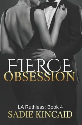 Obsesie feroce: LA Ruthless: Book 4 - Fierce Obsession: LA Ruthless: Book 4