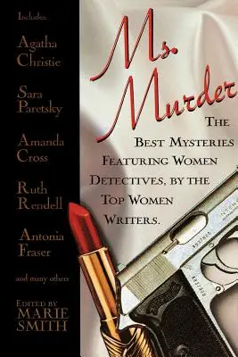 Doamna Crimă: Cele mai bune mistere cu femei detectiv, de cele mai bune scriitoare. - Ms. Murder: The Best Mysteries Featuring Women Detectives, by the Top Women Writers.