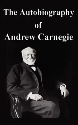 Autobiografia lui Andrew Carnegie - The Autobiography of Andrew Carnegie
