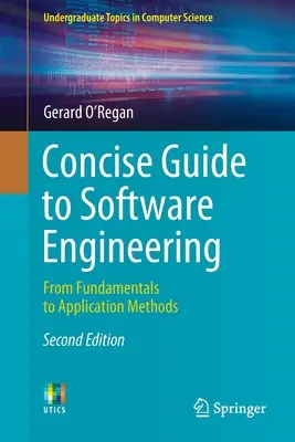 Concise Guide to Software Engineering: De la fundamente la metode de aplicare - Concise Guide to Software Engineering: From Fundamentals to Application Methods