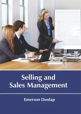 Vânzarea și managementul vânzărilor - Selling and Sales Management