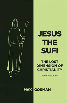 Iisus Sufi: Dimensiunea pierdută a creștinismului - Ediția a doua - Jesus the Sufi: The Lost Dimension of Christianity - Second Edition