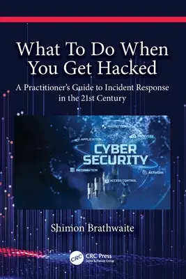 Ce să faci când ești atacat: Ghidul practicianului pentru răspunsul la incidente în secolul XXI - What To Do When You Get Hacked: A Practitioner's Guide to Incident Response in the 21st Century