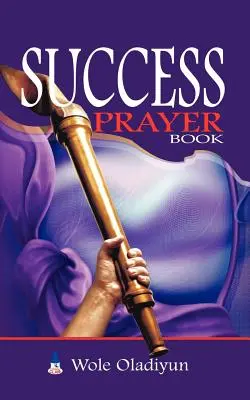 Cartea de rugăciuni pentru succes - Success Prayer Book