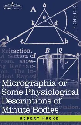 Micrographia sau câteva descrieri fiziologice ale corpurilor minuscule - Micrographia or Some Physiological Descriptions of Minute Bodies