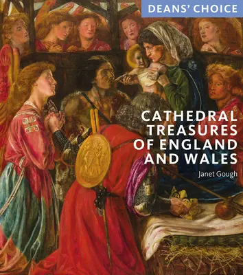Comorile catedralelor din Anglia și Țara Galilor: Alegerea decanilor - Cathedral Treasures of England and Wales: Deans' Choice