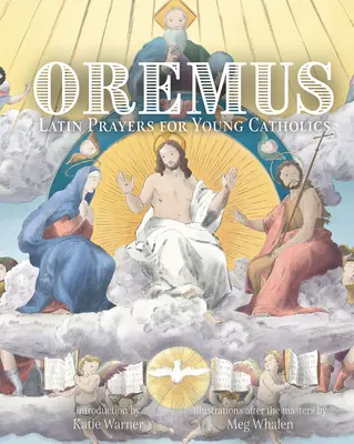 Oremus: Rugăciuni în latină pentru tinerii catolici - Oremus: Latin Prayers for Young Catholics