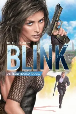 Blink: Un roman ilustrat de spionaj și thriller - Blink: An Illustrated Spy Thriller Novel