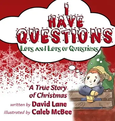 Am întrebări, multe și multe întrebări: O poveste adevărată de Crăciun - I Have Questions, Lots and Lots of Questions: A True Story of Christmas