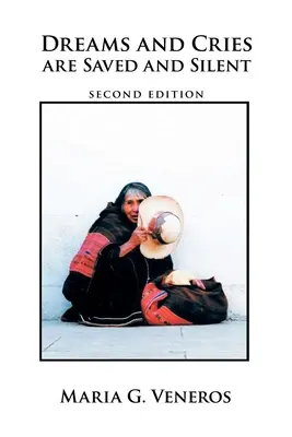 Visele și strigătele sunt salvate și tăcute: Ediția a doua - Dreams and Cries Are Saved and Silent: Second Edition