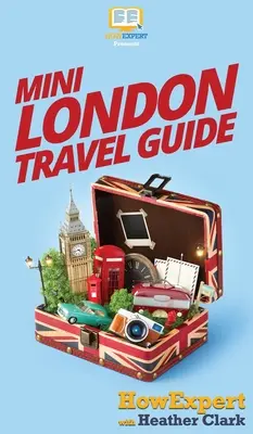 Mini ghid de călătorie la Londra - Mini London Travel Guide
