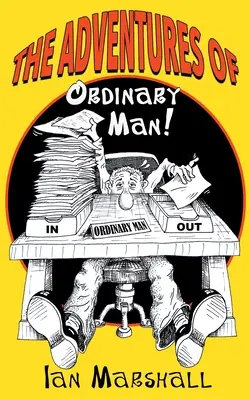 Aventurile unui om obișnuit! - The Adventures of Ordinary Man!