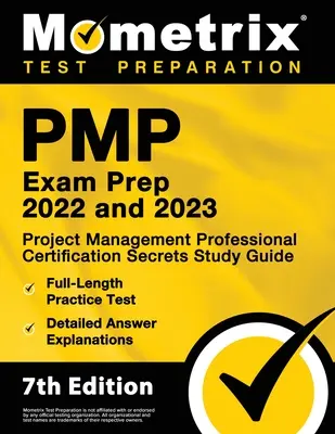 PMP Exam Prep 2022 and 2023 - Project Management Professional Certification Secrets Study Guide, Full-Length Practice Test, Detailed Answer Explanatio