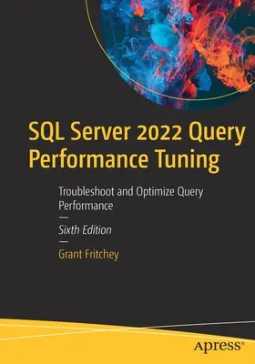SQL Server 2022 Query Performance Tuning: Depanarea și optimizarea performanței interogărilor - SQL Server 2022 Query Performance Tuning: Troubleshoot and Optimize Query Performance