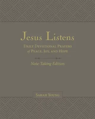 Jesus Listens Note-Taking Edition, Leathersoft, Gray, cu scripturi complete: Rugăciuni devoționale zilnice de pace, bucurie și speranță - Jesus Listens Note-Taking Edition, Leathersoft, Gray, with Full Scriptures: Daily Devotional Prayers of Peace, Joy, and Hope