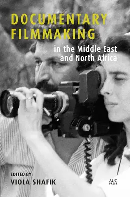 Realizarea de filme documentare în Orientul Mijlociu și Africa de Nord - Documentary Filmmaking in the Middle East and North Africa