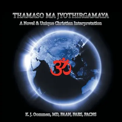 Thamaso Ma Jyothirgamaya: Un roman și o perspectivă creștină unică - Thamaso Ma Jyothirgamaya: A Novel & Unique Christian Perspective