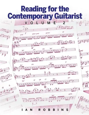 Reading for the Contemporary Guitarist: Volumul 2 - Reading for the Contemporary Guitarist Volume 2
