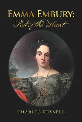 Emma Embury: Poet al inimii - Emma Embury: Poet of the Heart