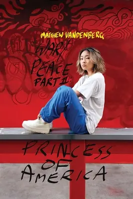 Război/Peace - Partea a II-a: Prințesa Americii - War/Peace - Part II: Princess of America