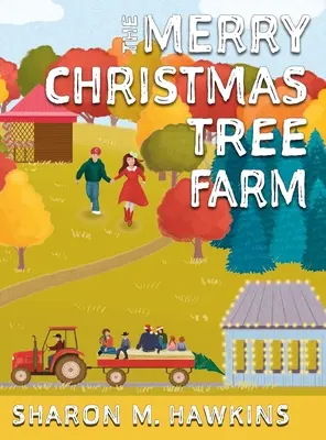 Ferma veselă de pomi de Crăciun - The Merry Christmas Tree Farm
