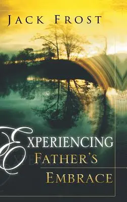 Experimentând îmbrățișarea Tatălui - Experiencing Father's Embrace