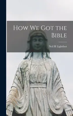 Cum am obținut Biblia - How We Got the Bible