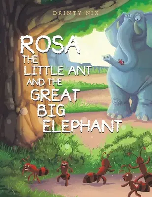 Micuța furnică Rosa și marele elefant - Rosa the Little Ant and the Great Big Elephant