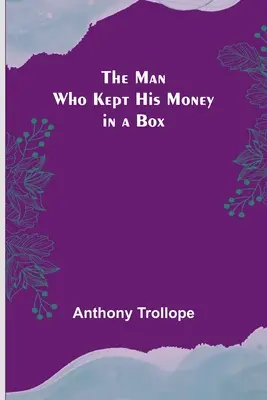 Omul care își ținea banii într-o cutie - The Man Who Kept His Money in a Box