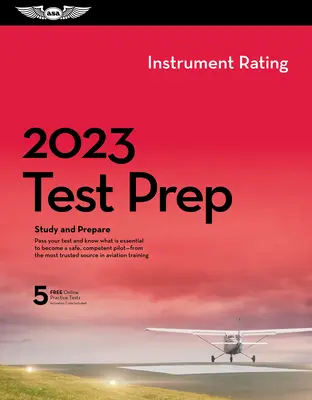 2023 Instrument Rating Test Prep Plus: Carte plus software pentru a studia și a vă pregăti pentru examenul de cunoștințe FAA Pilot - 2023 Instrument Rating Test Prep Plus: Book Plus Software to Study and Prepare for Your Pilot FAA Knowledge Exam