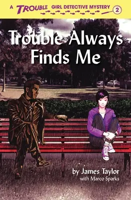 Trouble Always Finds Me