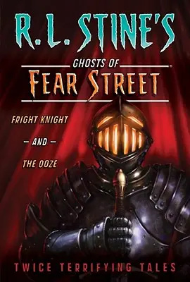 Fright Knight și Ooze: Povești de două ori terifiante - Fright Knight and the Ooze: Twice Terrifying Tales