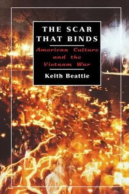 Cicatricea care leagă: Cultura americană și războiul din Vietnam - The Scar That Binds: American Culture and the Vietnam War