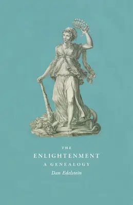 Iluminismul: O genealogie - The Enlightenment: A Genealogy