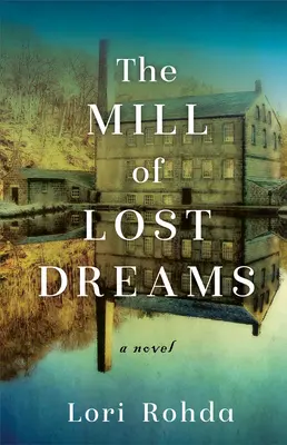 Moara viselor pierdute - The Mill of Lost Dreams