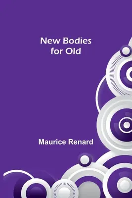 Corpuri noi pentru bătrâni - New Bodies for Old