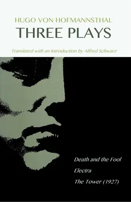 Hugo Von Hofmannsthal: Trei piese de teatru - Hugo Von Hofmannsthal: Three Plays